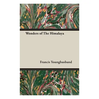 "Wonders of the Himalaya" - "" ("Younghusband Francis")