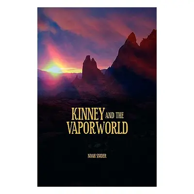 "Kinney and the Vaporworld" - "" ("Snider Noah")