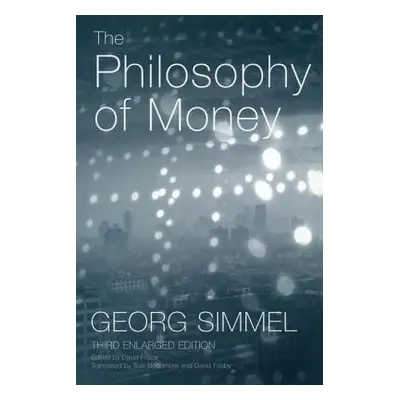 "The Philosophy of Money" - "" ("Simmel Georg")