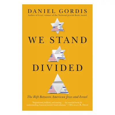 "We Stand Divided: The Rift Between American Jews and Israel" - "" ("Gordis Daniel")