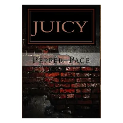 "Juicy" - "" ("Pace Pepper")