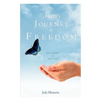 "The Heart's Journey to Freedom" - "" ("Mazarin Jade")