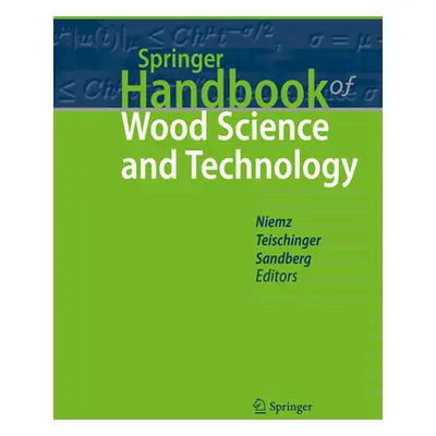 "Springer Handbook of Wood Science and Technology" - "" ("Niemz Peter")