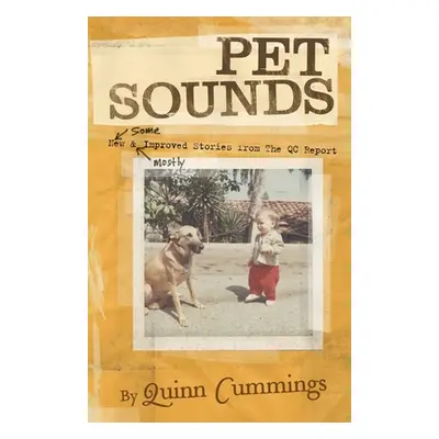 "Pet Sounds: New and Improved Pet Stories from The QC Report" - "" ("Cummings Quinn")