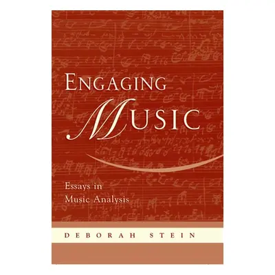 "Engaging Music: Essays in Music Analysis" - "" ("Stein Deborah")