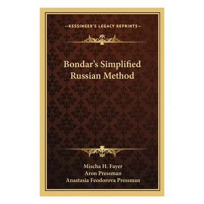 "Bondar's Simplified Russian Method" - "" ("Fayer Mischa H.")