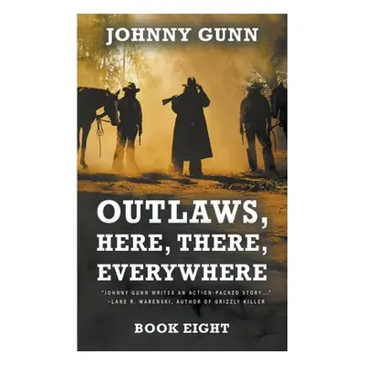 "Outlaws, Here, There, Everywhere: A Terrence Corcoran Western" - "" ("Gunn Johnny")