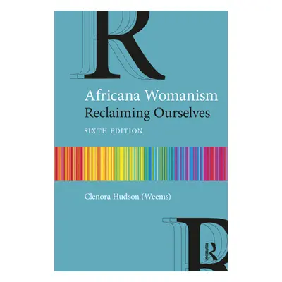 "Africana Womanism: Reclaiming Ourselves" - "" ("Hudson (Weems) Clenora")