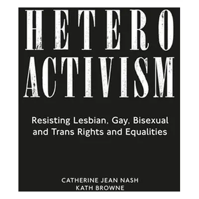 "Heteroactivism" - "" ("Nash Catherine Jean")