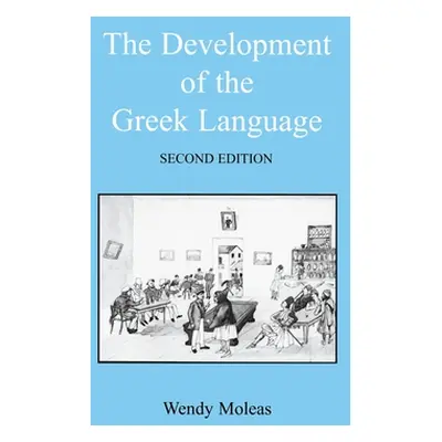 "The Development of the Greek Language" - "" ("Moleas Wendy")