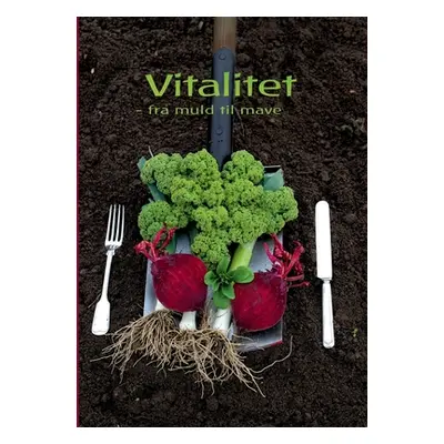 "Vitalitet: Fra muld til mave" - "" ("Andersen Jens-Otto")