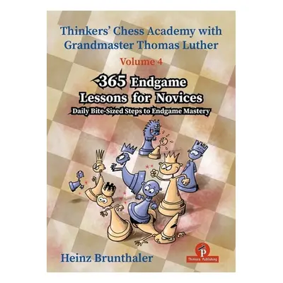 "365 Endgame Lessons for Novices: Daily Bite-Sized Steps to Endgame Mastery" - "" ("Brunthaler")