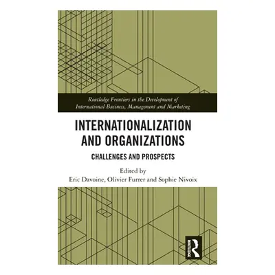 "Internationalization and Organizations: Challenges and Prospects" - "" ("Davoine Eric")