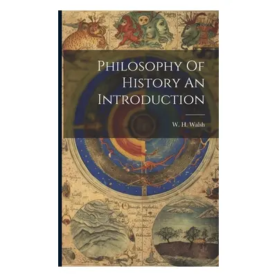 "Philosophy Of History An Introduction" - "" ("Walsh W. H.")