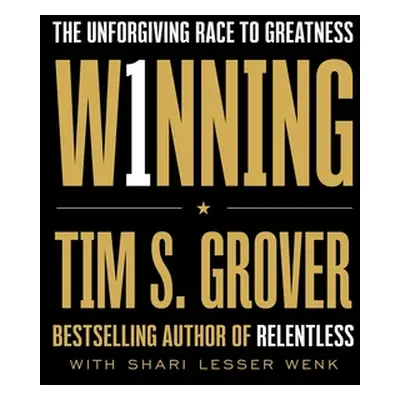 "Winning: The Unforgiving Race to Greatness" - "" ("Grover Tim S.")