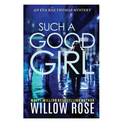 "Such a Good Girl" - "" ("Rose Willow")