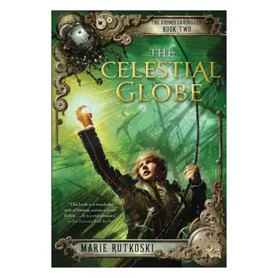 "The Celestial Globe: The Kronos Chronicles: Book II" - "" ("Rutkoski Marie")