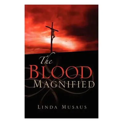 "The Blood Magnified" - "" ("Musaus Linda")