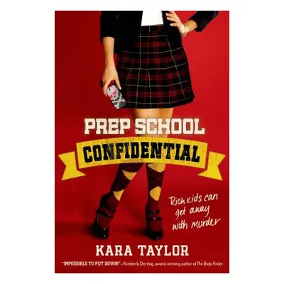 "Prep School Confidential" - "" ("Taylor Kara")