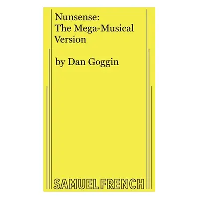 "Nunsense: The Mega-Musical Version" - "" ("Goggin Dan")