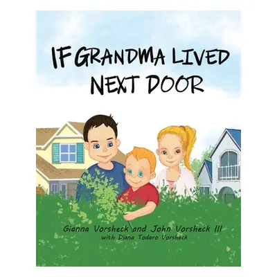 "If Grandma Lived Next Door" - "" ("Vorsheck Gianna")