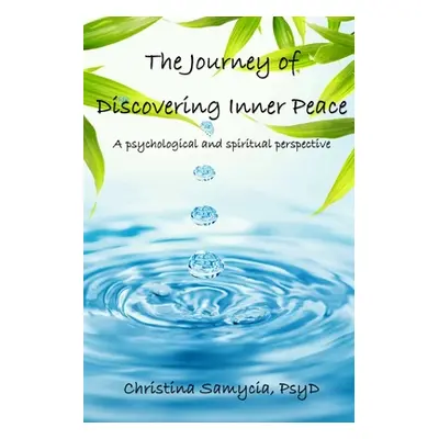 "The Journey of Discovering Inner Peace" - "" ("Samycia Christina")