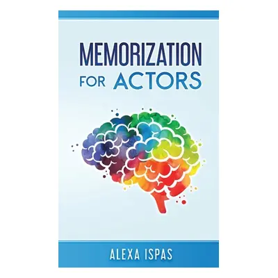 "Memorization for Actors" - "" ("Ispas Alexa")