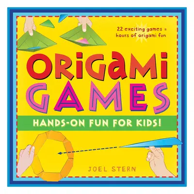 "Origami Games: Hands-On Fun for Kids!: Origami Book with 22 Games, 21 Foldable Pieces: Great fo