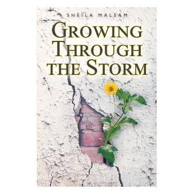 "Growing through the Storm" - "" ("Malsam Sheila")