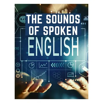 "The Sounds Of Spoken English: A Manual Of Ear Training For English Students" - "" ("Walter Ripm