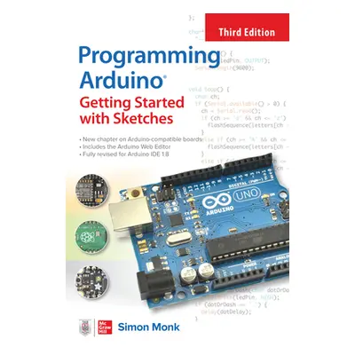 "Programming Arduino: Getting Started with Sketches, Third Edition" - "" ("Monk Simon")