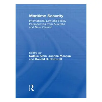 "Maritime Security: International Law and Policy Perspectives from Australia and New Zealand" - 