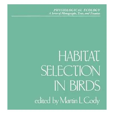 "Habitat Selection in Birds" - "" ("Cody Martin L.")