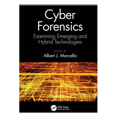 "Cyber Forensics: Examining Emerging and Hybrid Technologies" - "" ("Marcella Albert J.")