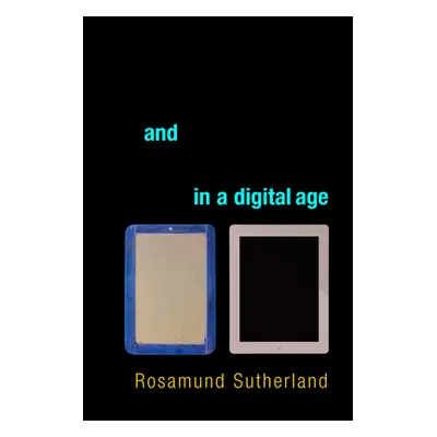 "Education and Social Justice in a Digital Age" - "" ("Sutherland Rosamund")