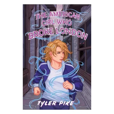 "The American Girl Who Broke London" - "" ("Pike Tyler")