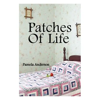 "Patches Of Life" - "" ("Anderson Pamela")