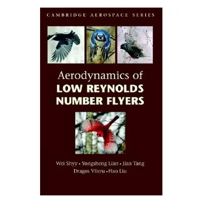 "Aerodynamics of Low Reynolds Number Flyers" - "" ("Shyy Wei")