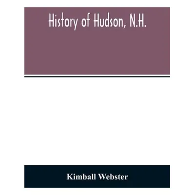 "History of Hudson, N.H.: formerly a part of Dunstable, Mass., 1673-1733, Nottingham, Mass., 173