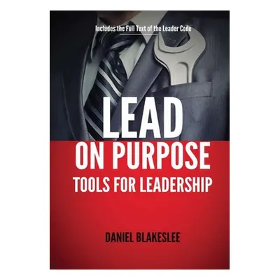 "Lead on Purpose" - "" ("Blakeslee Daniel")