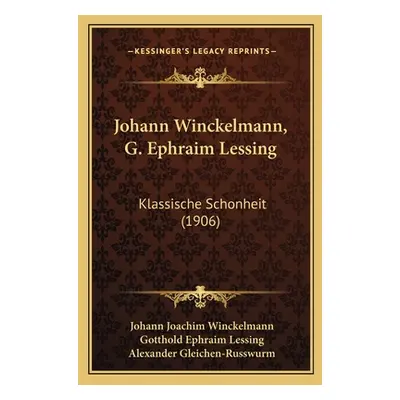 "Johann Winckelmann, G. Ephraim Lessing: Klassische Schonheit (1906)" - "" ("Winckelmann Johann 