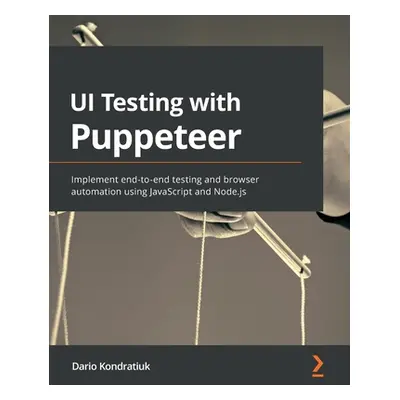 "UI Testing with Puppeteer: Implement end-to-end testing and browser automation using JavaScript