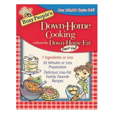 "Busy People's Down-Home Cooking Without the Down-Home Fat" - "" ("Hall Dawn")