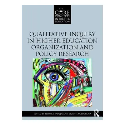 "Qualitative Inquiry in Higher Education Organization and Policy Research" - "" ("Pasque Penny A