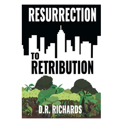 "Resurrection to Retribution" - "" ("Richards D. R.")