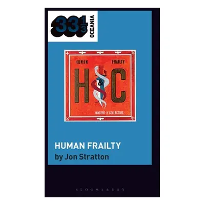 "Hunters & Collectors's Human Frailty" - "" ("Stratton Jon")