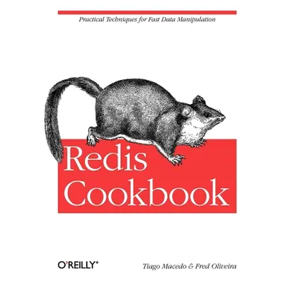 "Redis Cookbook: Practical Techniques for Fast Data Manipulation" - "" ("Macedo Tiago")