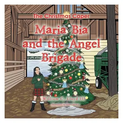 "Maria Bia and the Angel Brigade: The Christmas Caper" - "" ("Lloyd William C. III")