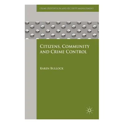 "Citizens, Community and Crime Control" - "" ("Bullock K.")