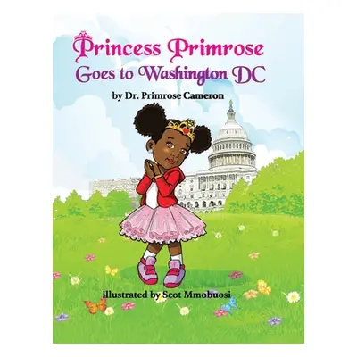 "Princess Primrose Goes to Washington DC 2nd edition" - "" ("Cameron Primrose E.")